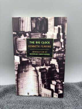 The Big Clock By Kenneth Fearing 2006 Trade Paperback